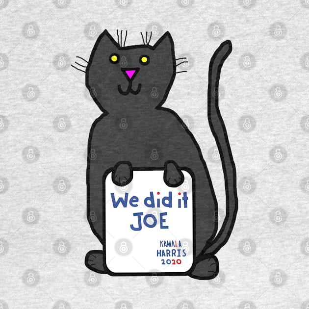 Cute Cat with Kamala Harris We Did It Joe Quote by ellenhenryart